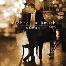 Michael W Smith Gloria