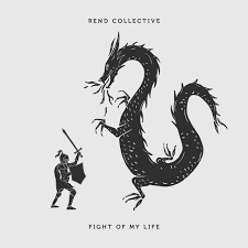 Rend Collective Fight Of My Life
